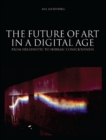 Image for The future of art in a digital age: from Hellenistic to Hebraic consciousness