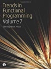 Image for Trends in Functional Programming Volume 7 : 54095