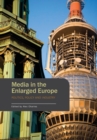 Image for Media in the Enlarged Europe : Politics, Policy and Industry
