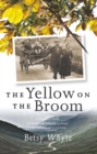 Image for The yellow on the broom  : the early days of a traveller woman