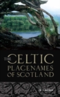 Image for The Celtic Placenames of Scotland