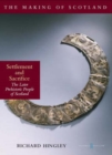 Image for Settlement and sacrifice  : the later prehistoric people of Scotland
