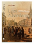 Image for Lost Aberdeen  : Aberdeen&#39;s lost architectural heritage