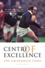 Image for Centre of excellence  : the Jim Renwick story