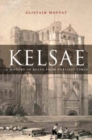 Image for Kelsae  : a history of Kelso from earliest times