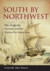 Image for South by northwest  : the magnetic crusade and the contest for Antarctica
