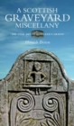 Image for A Scottish graveyard miscellany  : exploring the folk art of Scotland's graves