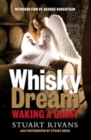 Image for Whisky dream  : one man&#39;s battle to resurrect an Islay jewel