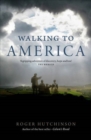 Image for Walking to America  : a boyhood dream