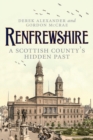 Image for Renfrewshire&#39;s archaeology  : a Scottish county&#39;s hidden past
