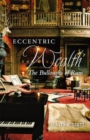 Image for Eccentric wealth  : the Bulloughs of Rum