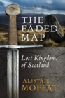 Image for The faded map  : lost kingdoms of Scotland