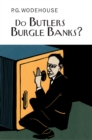 Image for Do butlers burgle banks?