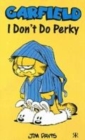 Image for I don&#39;t do perky