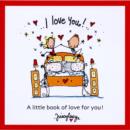 Image for I Love You: a Little Book of Love for You