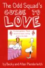 Image for The odd squad&#39;s guide to love