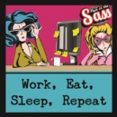 Image for Pain in the Sass - Work, Eat, Sleep, Repeat