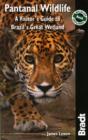 Image for Pantanal wildlife  : a visitor&#39;s guide to Brazil&#39;s great wetland