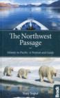 Image for The Northwest Passage  : Atlantic to Pacific - a portrait and guide
