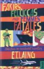 Image for Fakirs, feluccas and femmes fatales  : tales from an incidental traveller