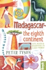 Image for Madagascar: The Eighth Continent: Life, Death and Discovery in a Lost World