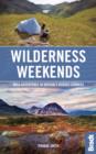 Image for Wilderness weekends  : wild adventures in Britain&#39;s rugged corners