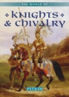 Image for The world of knights &amp; chivalry