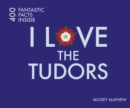 Image for I love the Tudors