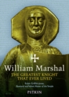 Image for William Marshal  : the greatest knight that ever lived