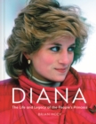 Image for Diana  : the life and legacy of the people&#39;s princess