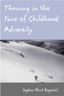 Image for Thriving in the Face of Childhood Adversity