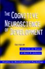 Image for The Cognitive Neuroscience of Development