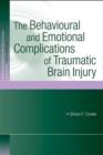 Image for The Behavioural and Emotional Complications of Traumatic Brain Injury