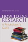 Image for How to do research  : a psychologist&#39;s guide