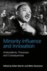 Image for Minority influence and innovation  : antecedents, processes and consequences