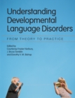 Image for Understanding developmental language disorders  : from theory to practice