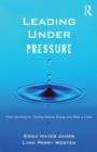 Image for Leading under pressure  : from surviving to thriving before, during, and after a crisis