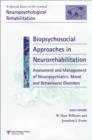 Image for Biopsychosocial Approaches to Neurorehabilitation Assessment and Management of Neuropsychiatric Mood and Behavioural Disorders : A Special Issue of Neuropsychological Rehabilitation