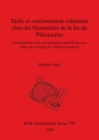 Image for Taille et conformation cranienne chez les Hominides de la fin du Pleistocene : Contributions de la morphometrie geometrique au debat sur l&#39;origine de l&#39;Homme moderne