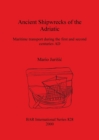 Image for Ancient Shipwrecks of the Adriatic : Maritime transport during the first and second centuries AD