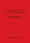 Image for Le Strutture Di Servizio Del Cursus Publicus in Italia : Ricerche Topografiche ed Evidenze Archeologiche