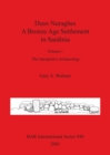 Image for Duos Nuraghes - A Bronze Age Settlement in Sardinia : Volume 1: The Interpretive Archaeology