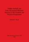 Image for Middle Helladic and Early Mycenaean Mortuary Practices in the Southern and Western Peloponnese