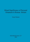 Image for Ritual Significance of Personal Ornament in Roman Britain
