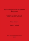 Image for The The Coinage of the Bosporan Kingdom : From the First Century BC to the Middle of the First Century AD