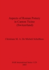 Image for Aspects of Roman Pottery in Canton Ticino (Switzerland)
