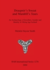 Image for Draupnir&#39;s Sweat and Mardoll&#39;s Tears : An Archaeology of Jewellery, Gender and Identity in Viking Age Iceland