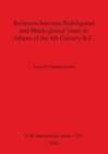 Image for Relations between Red-figured and Black-glazed Vases in Athens of the 4th Century B.C.