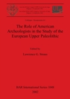 Image for The Role of American Archeologists in the Study of the European Upper Paleolithic