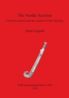 Image for The Nordic Scimitar : External relations and the creation of elite ideology